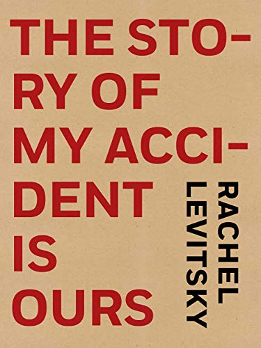 The Story of My Accident Is Ours (9780982279823) by Levitsky, Rachel