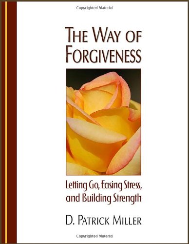 Beispielbild fr The Way of Forgiveness: Letting Go, Easing Stress and Building Strength zum Verkauf von Zoom Books Company
