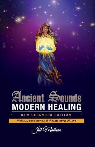 Beispielbild fr Ancient Sounds Modern Healing: Intelligence, Health and Energy Through the Magic of Music zum Verkauf von BooksRun