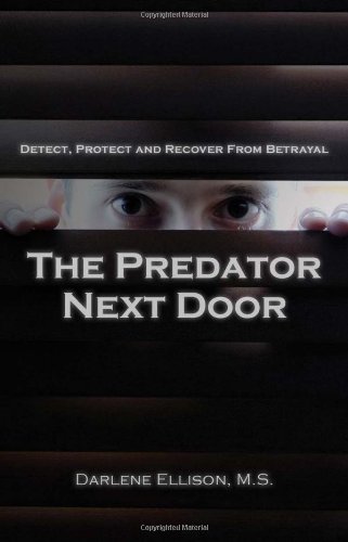 Beispielbild fr The Predator Next Door: Detect, Protect and Recover from Betrayal zum Verkauf von Wonder Book