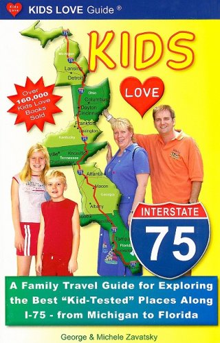 Beispielbild fr Kids Love I-75 : A Family Travel Guide to Exploring the Best Kid-Tested Places along I-75 from Michigan to Florida zum Verkauf von Better World Books