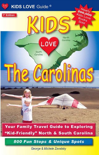 Beispielbild fr Kids Love The Carolinas: Your Family Travel Guide to Exploring Kid-Friendly North & South Carolina zum Verkauf von ThriftBooks-Atlanta