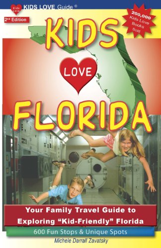 Stock image for KIDS LOVE FLORIDA, 2nd Edition : Your Family Travel Guide to Exploring Kid-Friendly Florida. 600 Fun Stops and Unique Spots for sale by Better World Books