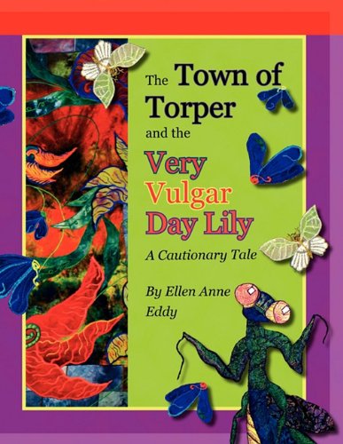 Beispielbild fr The Town of Torper and the Very Vulgar Day Lily zum Verkauf von ThriftBooks-Atlanta