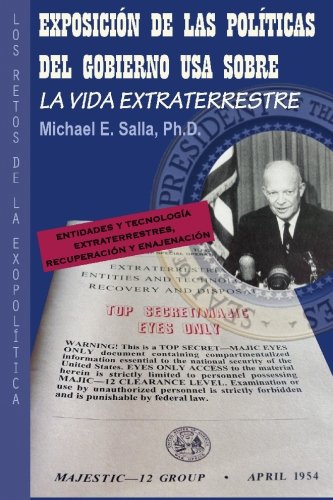 Beispielbild fr Exposicin de las Polticas del Gobierno USA sobre la Vida Extraterrestre: Los Retos De La Exopoltica (Spanish Edition) zum Verkauf von Books Unplugged