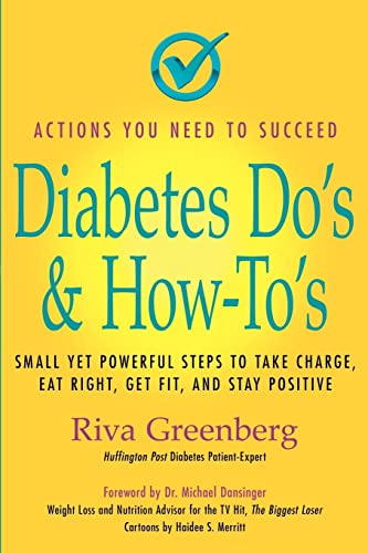 Imagen de archivo de Diabetes Do's and How To's : Small yet Powerful Steps to Take Charge, Eat Right, Get Fit, and Stay Positive a la venta por Better World Books: West