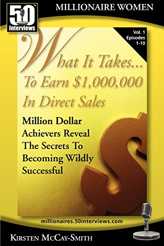 Beispielbild fr What It Takes. to Earn $1,000,000 in Direct Sales : Million Dollar Achievers Reveal the Secrets to Becoming Wildly Successful (Vol. 1) zum Verkauf von Better World Books