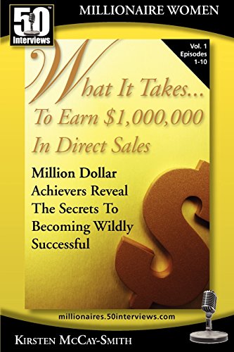 Imagen de archivo de What It Takes. to Earn $1,000,000 in Direct Sales : Million Dollar Achievers Reveal the Secrets to Becoming Wildly Successful (Vol. 1) a la venta por Better World Books