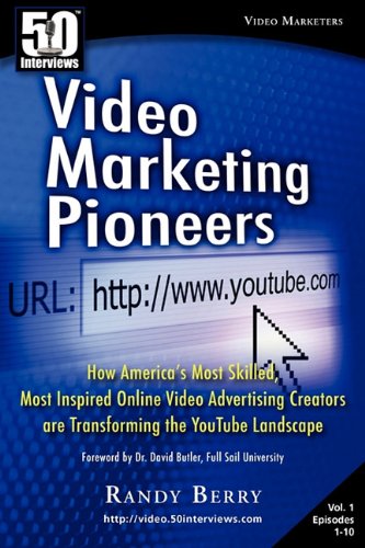 Stock image for 50 Interviews: Video Marketing Pioneers: How America's Most Skilled, Most Inspired, Online Video Advertising Creators Are Transformin for sale by Buchpark
