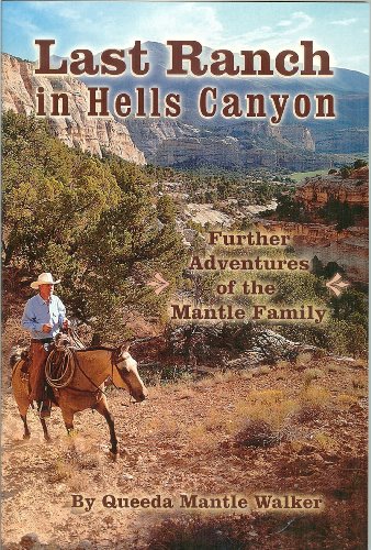 Beispielbild fr Last Ranch in Hells Canyon Further Adventures of the Mantle Family zum Verkauf von Revaluation Books