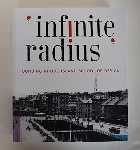 Stock image for "Infinite Radius": Founding Rhode Island School of Design for sale by Webster's Bookstore Cafe, Inc.