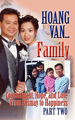 9780982300206: Hoang Van...Family, Commitment, Hope and Love from Dismay to Happiness