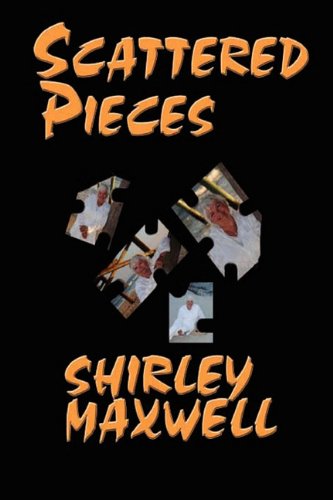 Scattered Pieces (9780982300558) by Maxwell, Shirley