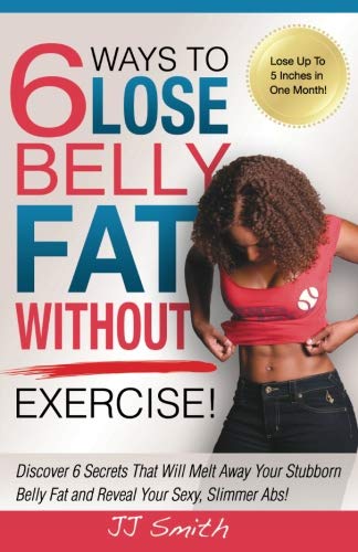 Beispielbild fr 6 Ways to Lose Belly Fat Without Exercise! zum Verkauf von ICTBooks