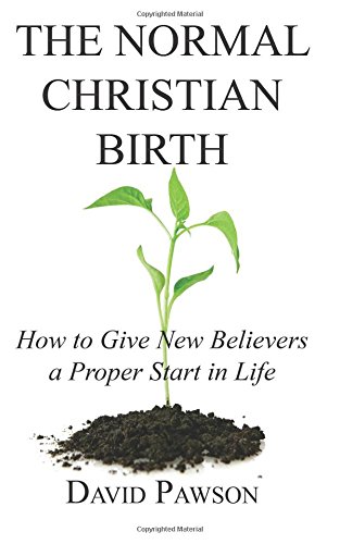 Stock image for The Normal Christian Birth: How to Give New Believers a Proper Start in Life for sale by Decluttr