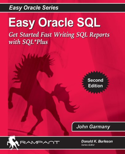 Easy Oracle SQL: Get Started Fast writing SQL Reports with SQL*Plus (Easy Oracle Series) (9780982306109) by Garmany, John