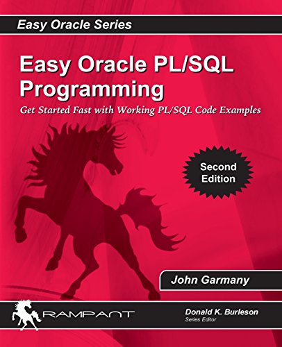 Easy Oracle PLSQL Programming: Get Started Fast with Working PL/SQL Code Examples (Easy Oracle Series) (9780982306116) by Garmany, John