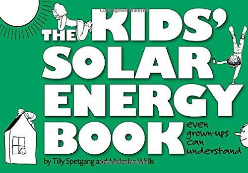 Beispielbild fr The Kids' Solar Energy Book Even Grown-Ups Can Understand zum Verkauf von Better World Books