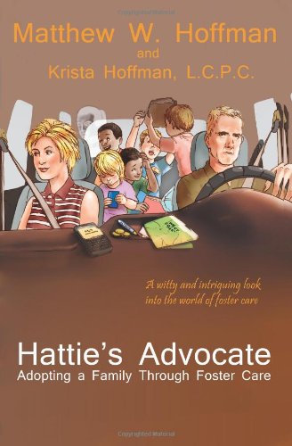 Stock image for Hattie's Advocate: Adopting a Family Through Foster Care for sale by The Book Spot