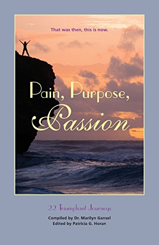 Stock image for Pain, Purpose, Passion: That Was Then, This Is Now for sale by SecondSale