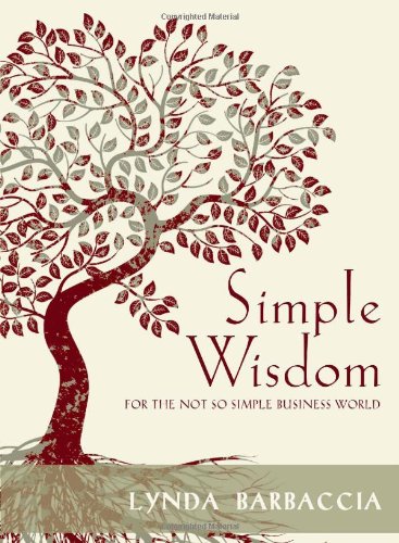 SIMPLE WISDOM: For The Not So Simple Business World