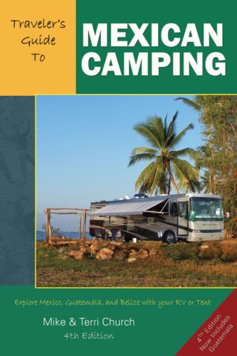 Stock image for Traveler's Guide to Mexican Camping: Explore Mexico, Guatemala, and Belize with Your RV or Tent (Traveler's Guide series) for sale by Zoom Books Company
