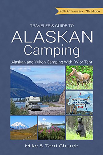 Stock image for Travelers Guide to Alaskan Camping: Alaskan and Yukon Camping with RV or Tent (Travelers Guide series) for sale by Goodwill of Colorado