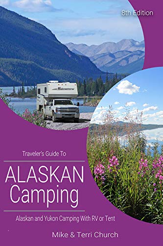 Stock image for Traveler's Guide to Alaskan Camping: Alaskan and Yukon Camping with RV or Tent (Traveler's Guide series) for sale by HPB-Ruby