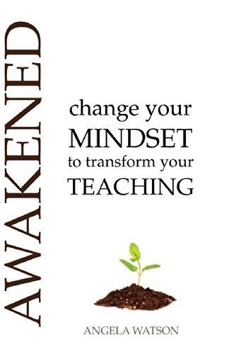Stock image for Awakened: Change Your Mindset to Transform Your Teaching for sale by -OnTimeBooks-