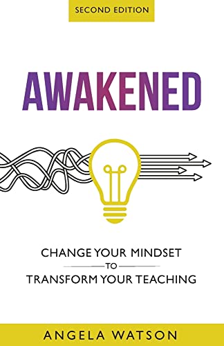 Stock image for Awakened: Change Your Mindset to Transform Your Teaching (Second Edition) for sale by Dream Books Co.