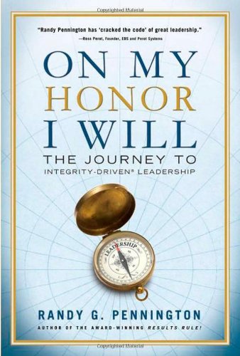 Stock image for On My Honor, I Will: The Journey to Integrity-Driven Leadership for sale by Orion Tech