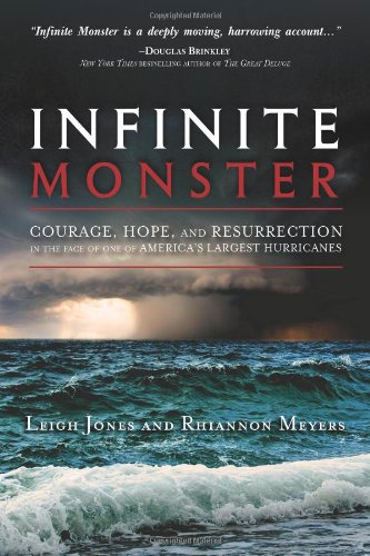 Stock image for Infinite Monster: Courage, Hope, and Resurrection in the Face of One of America's Largest Hurricanes for sale by SecondSale