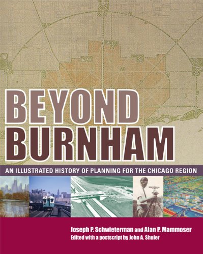 Beispielbild fr Beyond Burnham : An Illustrated History of Planning for the Chicago Region zum Verkauf von Better World Books