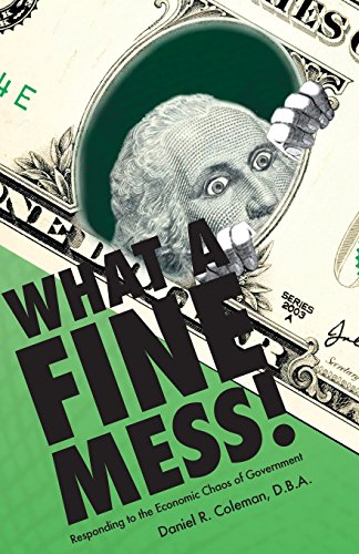 9780982315811: Economic Comic's What A Fine Mess!: From The Series "If I Weren't Laughing, I'd Be Crying"