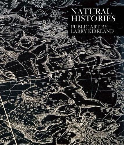 9780982319024: Natural Histories: Public Art by Larry Kirkland