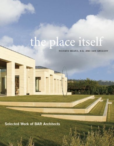 Imagen de archivo de The Place Itself: Selected Work of BAR Architects a la venta por Midtown Scholar Bookstore