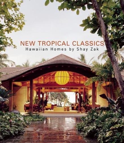 Stock image for New Tropical Classics: Hawaiian Homes by Shay Zak for sale by BGV Books LLC