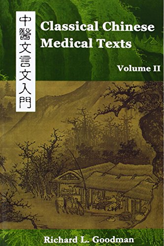 Stock image for Classical Chinese Medical Texts: Learning to Read the Classics of Chinese Medicine Volume II for sale by BookHolders