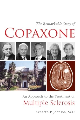 Stock image for The Remarkable Story of Copaxone®: An Approach to the Treatment of Multiple Sclerosis for sale by HPB Inc.