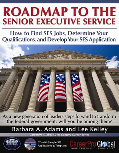 Imagen de archivo de Roadmap to the Senior Executive Service: How to Find SES Jobs, Determine Your Qualifications, and Develop Your SES Application (21st Century Career Series) a la venta por Wonder Book