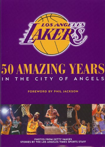 9780982324202: Los Angeles Lakers: 50 Amazing Years in the City of Angels