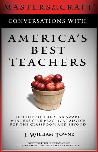 Stock image for Conversations with America's Best Teachers: Teacher of the Year Award Winners Give Practical Advice For the Classroom and Beyond for sale by BooksRun