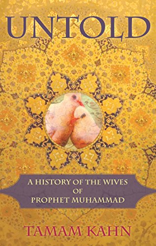 Beispielbild fr Untold: A History of the Wives of Prophet Muhammad zum Verkauf von BooksRun