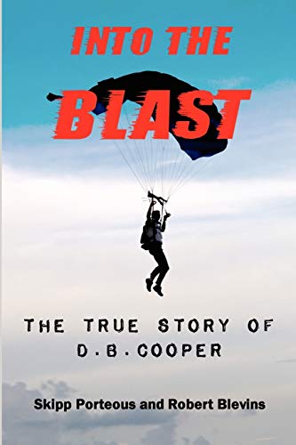 Stock image for Into The Blast - The True Story of D.B. Cooper - Revised Edition for sale by WorldofBooks