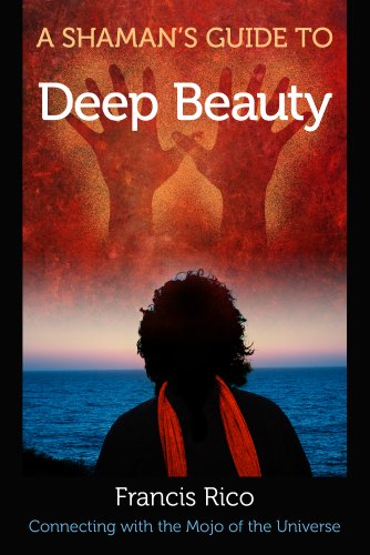 Beispielbild fr A Shaman's Guide to Deep Beauty : Connecting with the Mojo of the Universe zum Verkauf von Better World Books