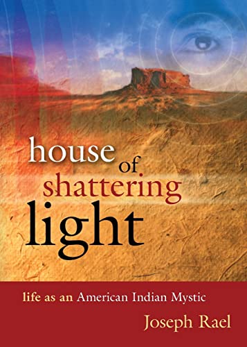 Stock image for House of Shattering Light: Life as an American Indian Mystic for sale by Blue Vase Books