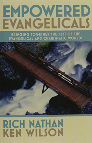 Beispielbild fr Empowered Evangelicals : Bringing Together the Best of the Evangelical and Charismatic Worlds zum Verkauf von Better World Books