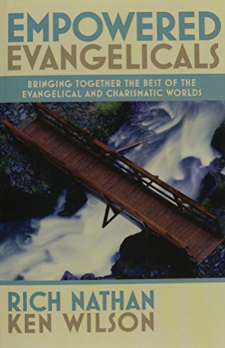 Stock image for Empowered Evangelicals : Bringing Together the Best of the Evangelical and Charismatic Worlds for sale by Better World Books: West