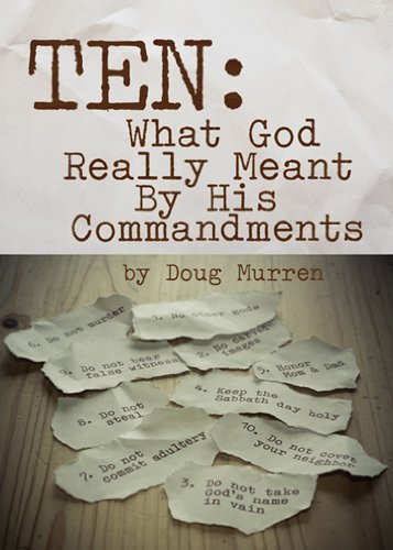 Stock image for Ten: What God Really Meant by His Commandments for sale by SecondSale