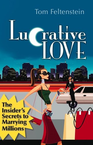 Stock image for Lucrative Love: The Insider's Secrets to Marrying Millions for sale by ThriftBooks-Atlanta